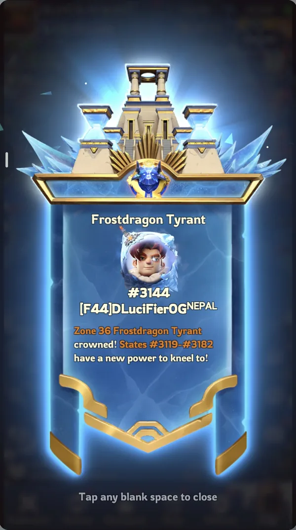 Official announcement: Zone 36 Frostdragon Tyrant crowned, #3144 [F44]DLuciFierOG, States #3119–#3182